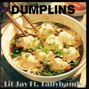 dumplins (feat. Lit Jay Aka Bud bud awesome) [Explicit]