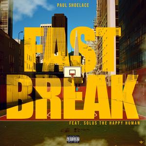 Fast Break (feat. Solus The Happy Human) [Explicit]