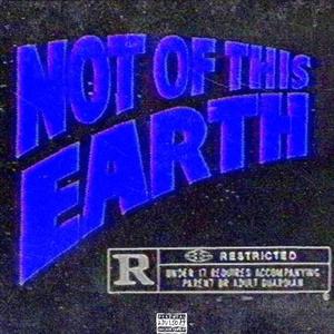 Not On This Earth! (Explicit)