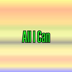 All I Can (Explicit)