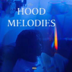 Hood Melodies (Explicit)