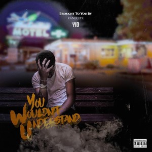 You Wouldn't Understand - EP (Explicit)