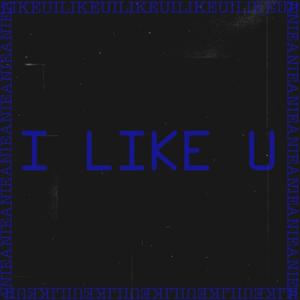 I Like You