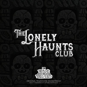 Victor And Valentino: The Lonely Haunts Club (Original Television Soundtrack)