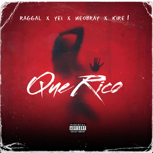 Que Rico - Raggal x Yei x Neobray x Kire 1 (Explicit)
