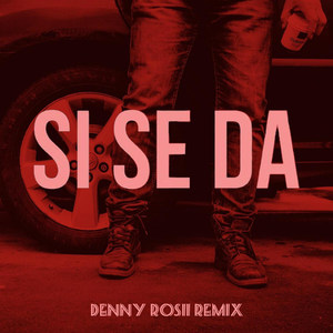 Si Se Da ( Denny Rosii Remix )