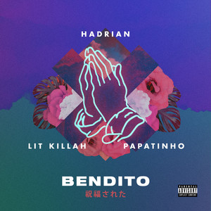 Bendito (feat. Lit Killah & Papatinho) (Explicit)