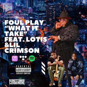 What it Take (feat. LotisMusic & Lil Crimson) (Explicit)