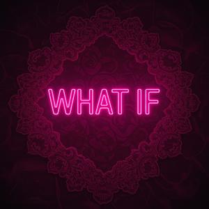 What If