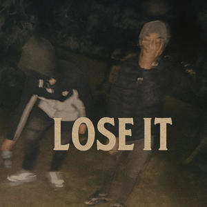 Lose It (feat. Lul E) (Explicit)