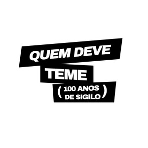 Quem Deve Teme (100 Anos de Sigilo)