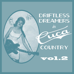 Driftless Dreamers in Cuca Country, Vol. 2