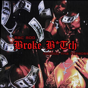 Broke ***** (feat. NoGood Tha TopBoss) [Explicit]