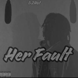 Her Fault (Explicit)