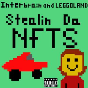 Stealin Da NFTs (feat. Leggoland) [Explicit]