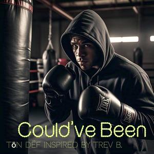 Could've Been (feat. Trev B.)