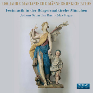 BACH, J.S.: Cantata, BWV 137 / REGER, M.: Organ Music / Sacred Songs (400 Jahre Marianische Mannerkongregation)