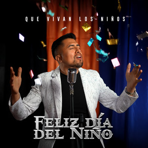 Que Vivan Los Niños (Feliz día del niño)