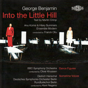 George Benjamin: Into the Little Hill, Dance Figures, Sometime Voices