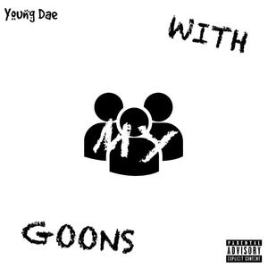 With My Goons (Explicit)