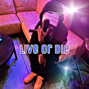 Live Or Die (Explicit)