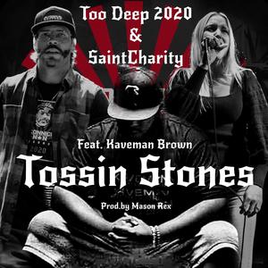 Tossin Stones (feat. Saint Charity & Kaveman Brown) (Explicit)