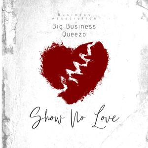 Show No Love (Explicit)