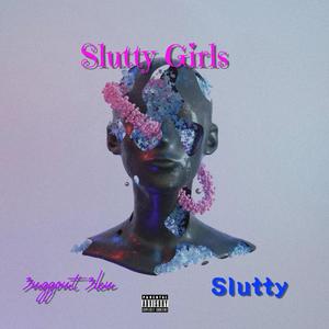 Slutty Girls (feat. Slutty) [Explicit]