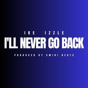 I'll Never Go Back