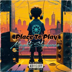 Place To Play (Explicit)