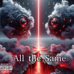 All the Same (feat. Goblin) (Explicit)