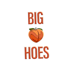 Big Booty Hoes (Explicit)