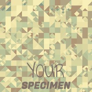 Your Specimen