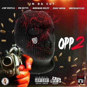 OPP 2 (feat. Ziggy Moon, J MF Hustla, MrFreakyLivde & Big Keyys) (Explicit)
