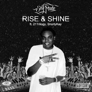 Rise & Shine (feat. 21 Trilogy & Shorty Kay)