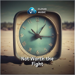 Not Worth the Fight