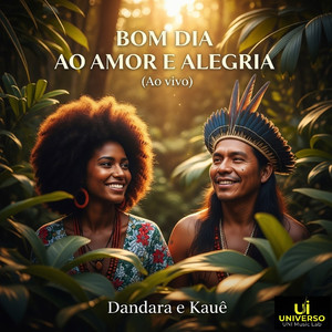 Bom Dia, Ao Amor E Alegria (Ao Vivo)