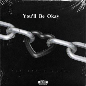 2.C.E Jay x Krieg - You’ll Be Okay (Explicit)