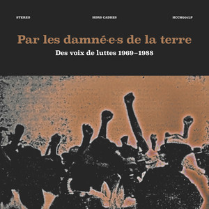 Par les damné.e.s de la terre (Des voix de luttes 1969-1988)