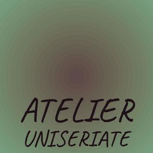 Atelier Uniseriate