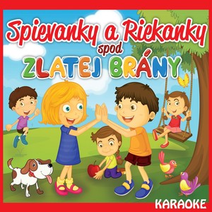 Spievanky a riekanky spod Zlatej Brány (Karaoke version)