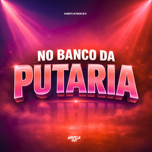 No Banco da Putaria (Explicit)