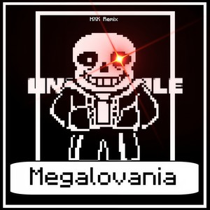 Megalovania (HXK Bootleg)