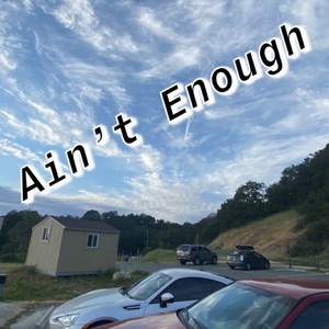 Ain't Enough(feat. Klepto) (Explicit)