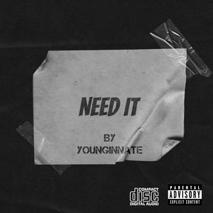 Need It (Explicit)