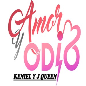 AMOR Y ODIO (feat. Keniel & J Queen) (Radio Edit)