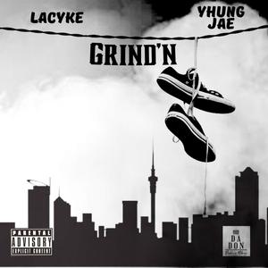 Grind'n (feat. Yhung Jae) [Explicit]