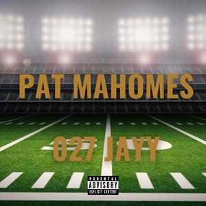 Pat Mahomes (Explicit)