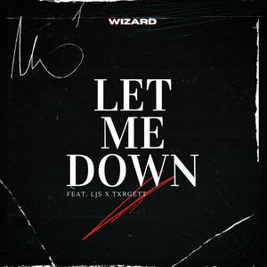 Let Me Down (feat. LJS & Txrgett)