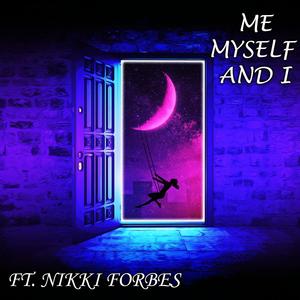 Me Myself And I (feat. Nikki Forbes)